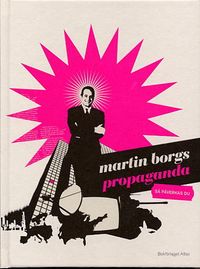 Propaganda : så påverkas du; Martin Borgs; 2004