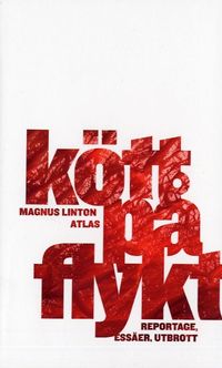 Kött på flykt; Magnus Linton; 2007