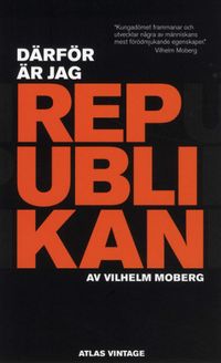 Därför är jag republikan; Vilhelm Moberg; 2010