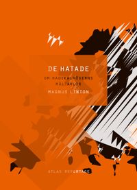 De hatade: om radikalhögerns måltavlor; Magnus Linton; 2012