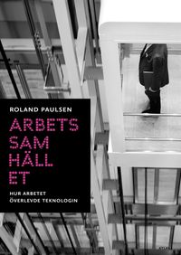 Arbetssamhället
                E-bok; Roland Paulsen; 2017
