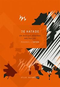 De hatade- Om radikalhögerns måltavlor; Magnus Linton; 2012