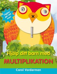 Hjälp ditt barn med multiplikation; Carol Vorderman; 2012