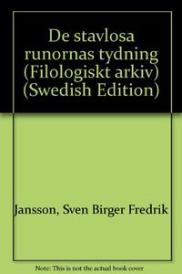 De stavlösa runornas tydning; Sven B. F. Jansson; 1983