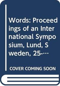 Words : Proceedings of an international symposium, Lund, 25-26 August 1995; Jan Svartvik; 1996