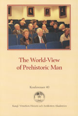 The World-View of Prehistoric Man; Lars Larsson, Berta Stjernquist; 1998
