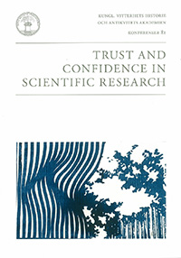 Trust and Confidence in Scientific Research; Göran Hermerén, Kerstin Sahlin, Nils-Eric Sahlin; 2013