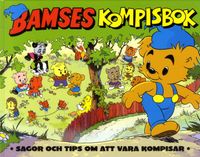 Bamses Kompisbok : sagor och tips om att vara kompisar; Jens Hansegård, Jenny Klefbom; 2014