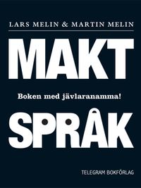 Maktspråk : boken med jävlar anamma!; Lars Melin, Martin Melin; 2012
