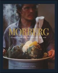 Morberg : scenen, livet och konsten att laga mat; Per Morberg; 2009