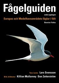 Fågelguiden : europas och medelhavsområdets fåglar i fält; Killian Mullarney, Lars Svensson, Dan Zetterström; 2010