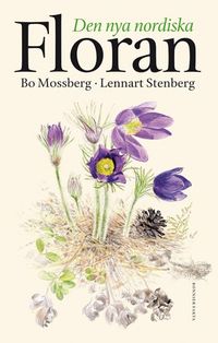 Den nya nordiska floran; Bo Mossberg, Lennart Stenberg; 2010