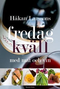 Fredagkväll med mat och vin; Håkan Larsson; 2010