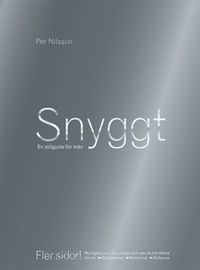 Snyggt : en stilguide för män; Per Nilsson; 2013