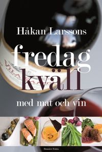 Fredagkväll med mat och vin; Håkan Larsson; 2014