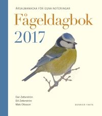 Fågeldagbok 2017 : årsalmanacka för egna noteringar; Dan Zetterström, Bill Zetterström, Mats Ottosson; 2016