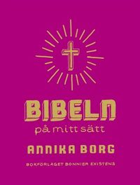 Bibeln på mitt sätt; Annika Borg; 2009