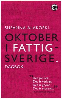 Oktober i Fattigsverige : dagbok; Susanna Alakoski; 2013