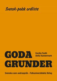 Goda Grunder svensk-polsk ordlista; Cecilia Fasth, Anita Kannermark; 1990