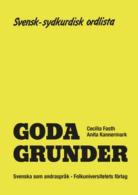 Goda Grunder svensk-sydkurdisk ordlista; Cecilia Fasth, Anita Kannermark; 1990