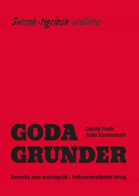 Goda Grunder svensk-tigrinsk ordlista; Cecilia Fasth, Anita Kannermark; 1991