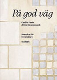 På god väg textbok m. cd audio; Cecilia Fasth, Anita Kannermark; 1994