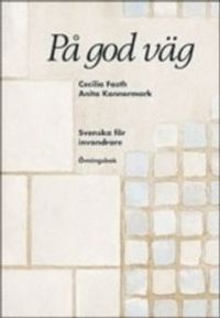 På god väg övningsbok; Cecilia Fasth, Anita Kannermark; 1994