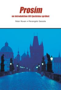 Prosím : en introduktion till tjeckiska språket; Peter Rovan, Pierangelo Sassola; 2010