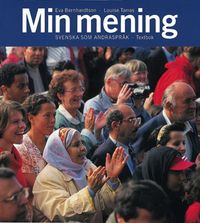 Min mening : svenska som andraspråk - textbok; Eva Bernhardtson, Louise Tarras; 1997