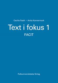 Text i fokus 1 facit; Cecilia Fasth, Anita Kannermark; 2003