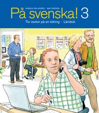 På svenska! 3 lärobok; Annika Helander, Mai Parada; 2007