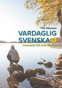Vardaglig svenska 1, Frekventa ord med familjer; Ylva Olausson; 2020
