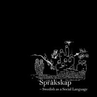 Språkskap : Swedish as a Social Language; Brendon Clark, Karl Lindemalm, Ergonomidesign, Folkuniversitetet, Interactive Institute; 2011