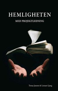Hemligheten med projektledning; Lennart Ljung, Tomas Jansson; 2013