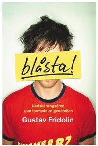 Blåsta
                E-bok; Gustav Fridolin; 2013