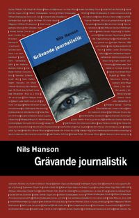 Grävande journalistik; Nils Hanson; 2010