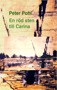 En röd sten till Carina; Peter Pohl; 2010