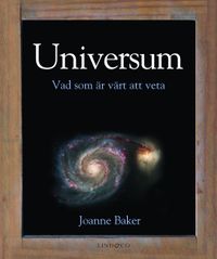 Universum : vad som är värt att veta; Joanne Baker; 2013