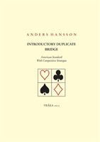 Introductory duplicate bridge : american standard with competitive strategies; Anders Hansson; 2013
