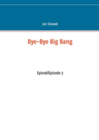 Bye-Bye Big Bang, Episod/Episode 3; Jan Slowak; 2014