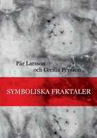 Symboliska fraktaler; Pär Larsson, Cecilia Persson; 2015