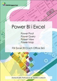 Power BI i Excel; Anna-Karin Petrusson, Torsten Larsson; 2015