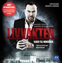 Livvakten : vägen till monarken; Daniel Webb, Anders Johansson; 2012