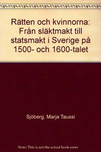 Rätten och kvinnorna från släktmakt till statsmakt i Sverige på; Marja Taussi Sjöberg; 1996