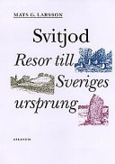 Svitjod: resor till Sveriges ursprung; Mats G. Larsson; 1998