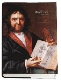 Rudbeck 1630-1702 : liv, lärdom, dröm i barockens Sverige; Gunnar Eriksson; 2002