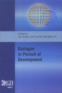 Dialogue in pursuit of development; Jan Olsson, Lennart Wohlgemuth; 2003