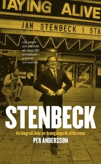 Stenbeck: En biografi över en framgångsrik affärsman; Per Andersson; 2012