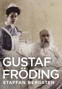 Gustaf Fröding
                E-bok; Staffan Bergsten; 2014