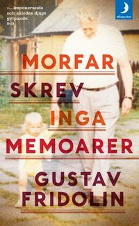 Morfar skrev inga memoarer; Gustav Fridolin; 2014